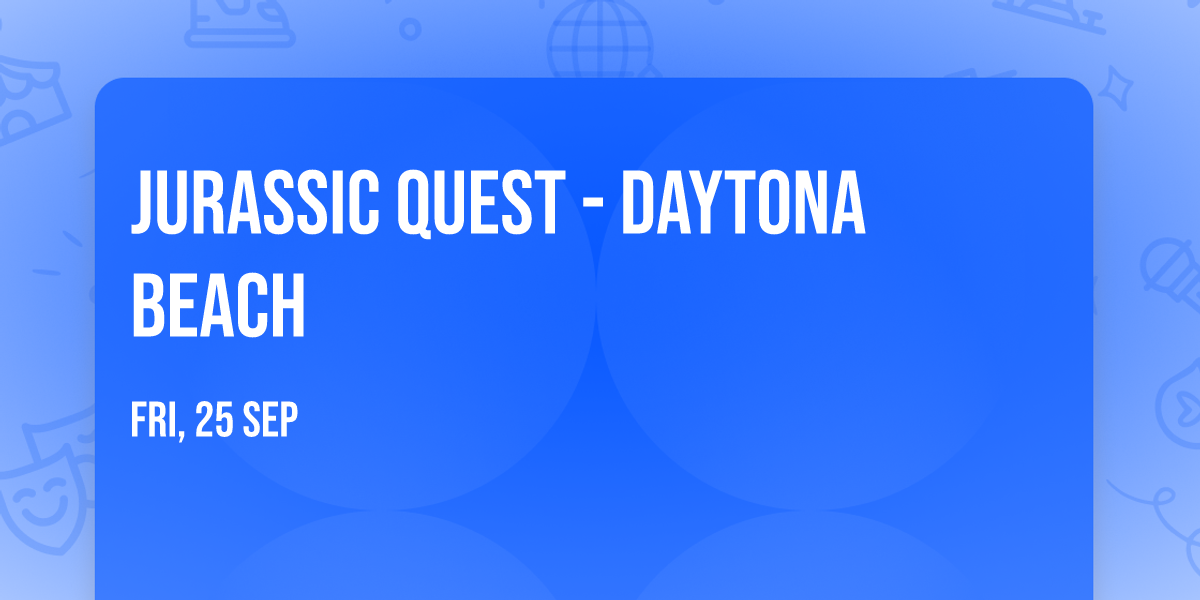 Jurassic Quest - Daytona Beach