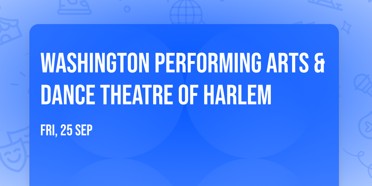 Washington Performing Arts & Dance Theatre of Harlem
