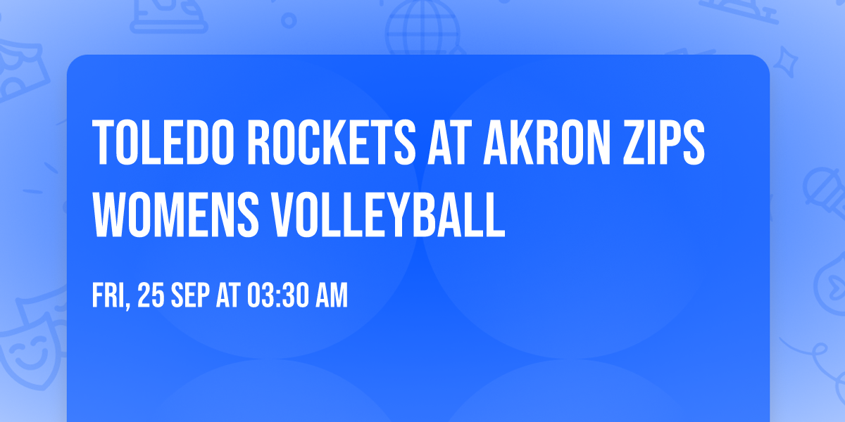 Toledo Rockets at Akron Zips Womens Volleyball