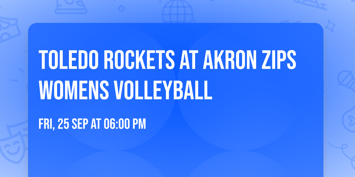 Toledo Rockets at Akron Zips Womens Volleyball