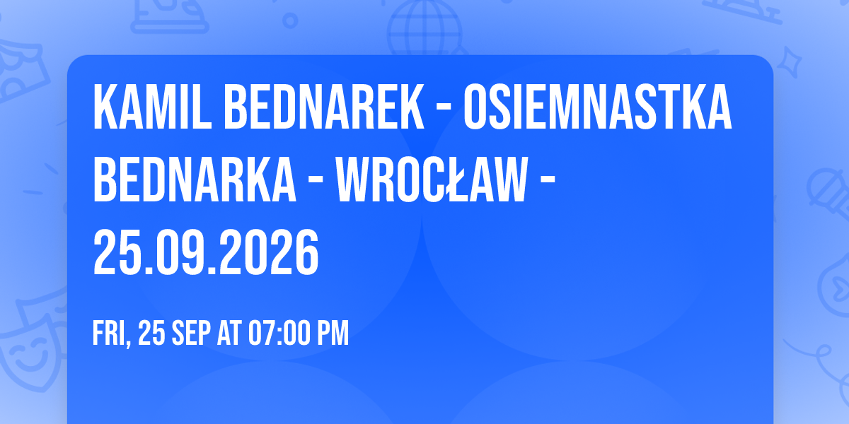 Kamil Bednarek - Osiemnastka Bednarka - Wroc\u0142aw - 25.09.2026