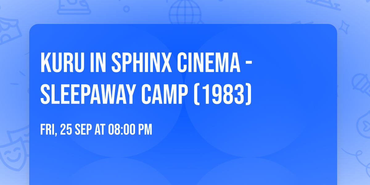 Kuru in Sphinx Cinema - Sleepaway Camp (1983)
