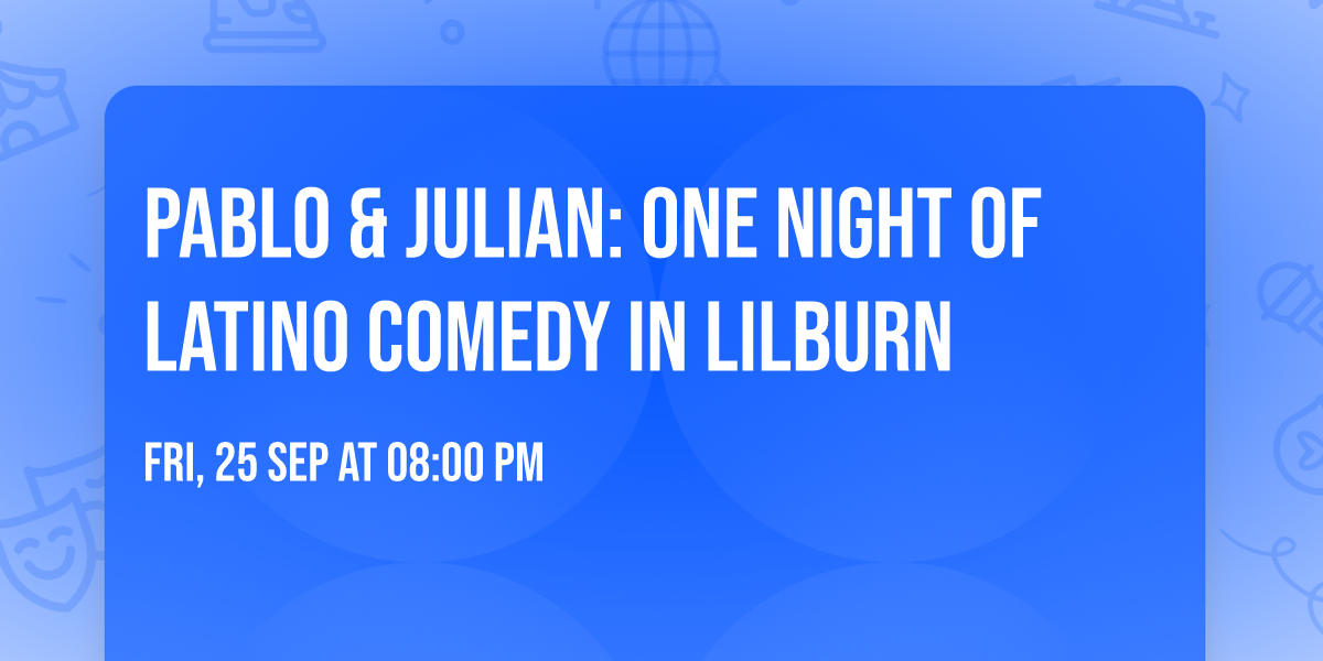 Pablo & Julian: One Night of Latino Comedy in Lilburn
