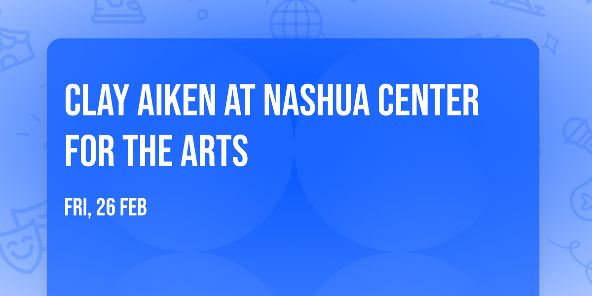 Clay Aiken at Nashua Center for the Arts