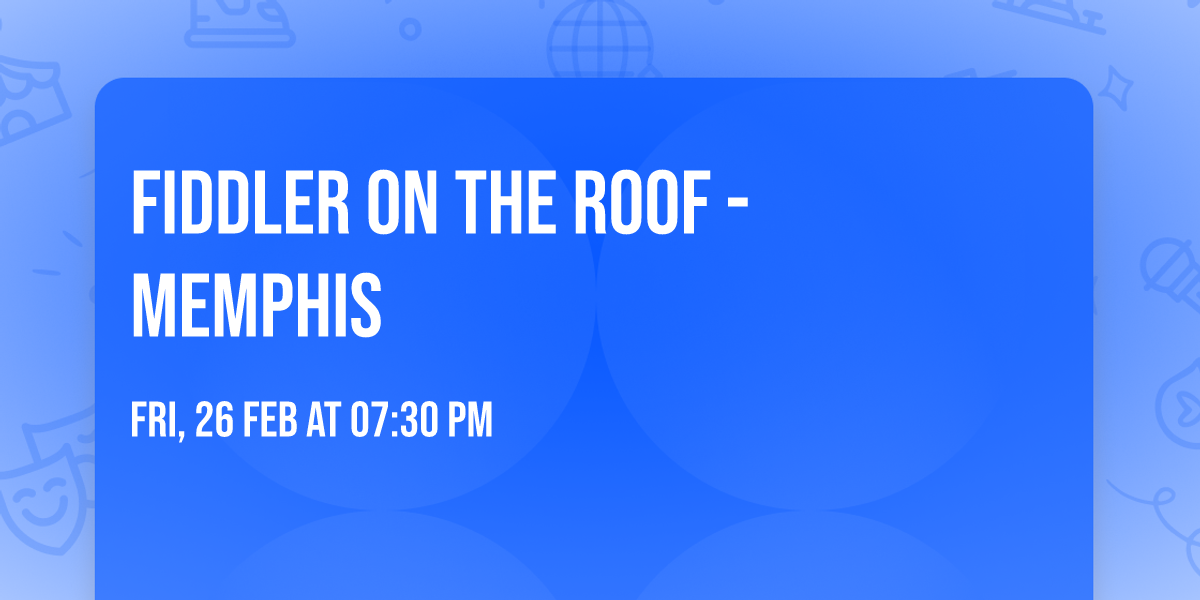Fiddler on the Roof - Memphis
