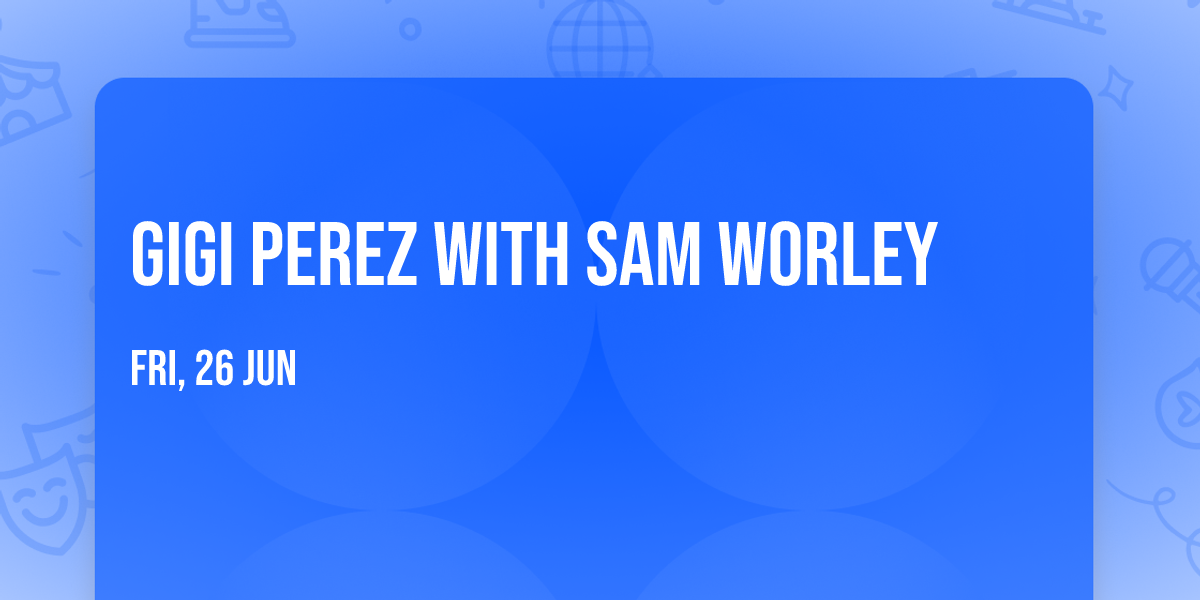 Gigi Perez with Sam Worley