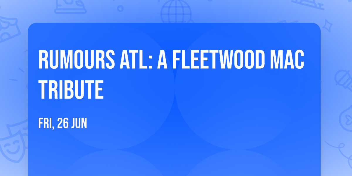 Rumours ATL: A Fleetwood Mac Tribute