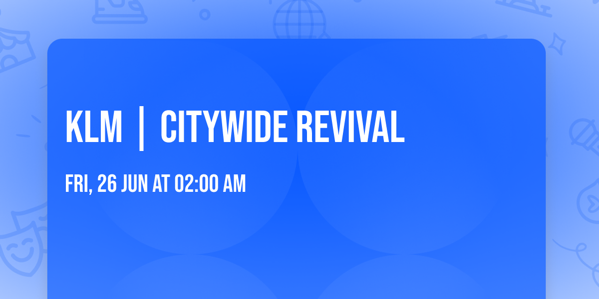 KLM | CITYWIDE REVIVAL 