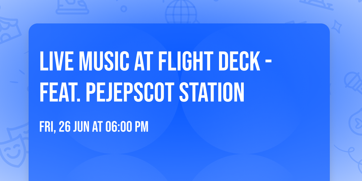 Live Music at Flight Deck - feat. Pejepscot Station