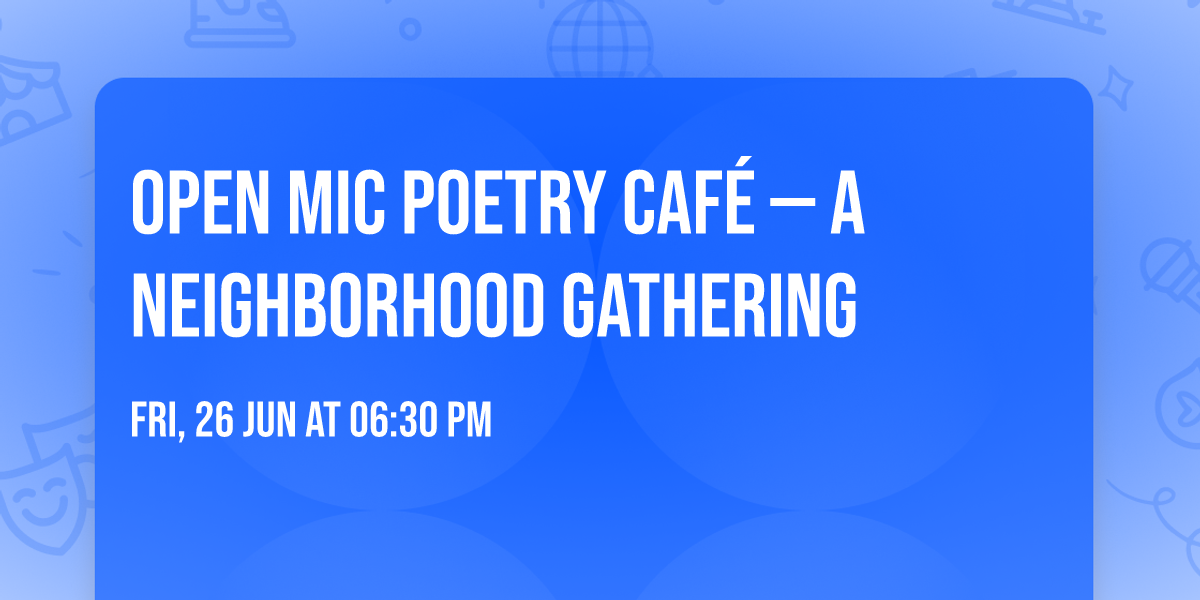 Open Mic Poetry Caf\u00e9 \u2014 A Neighborhood Gathering
