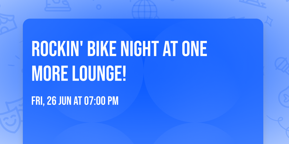 Rockin' Bike Night at One More Lounge!