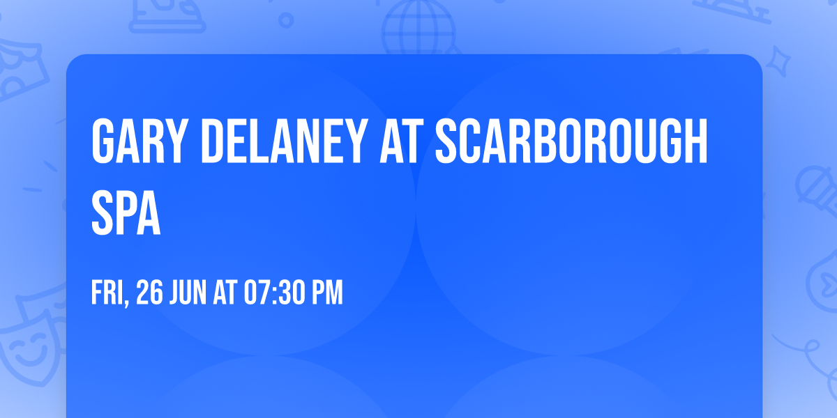 Gary Delaney at Scarborough Spa