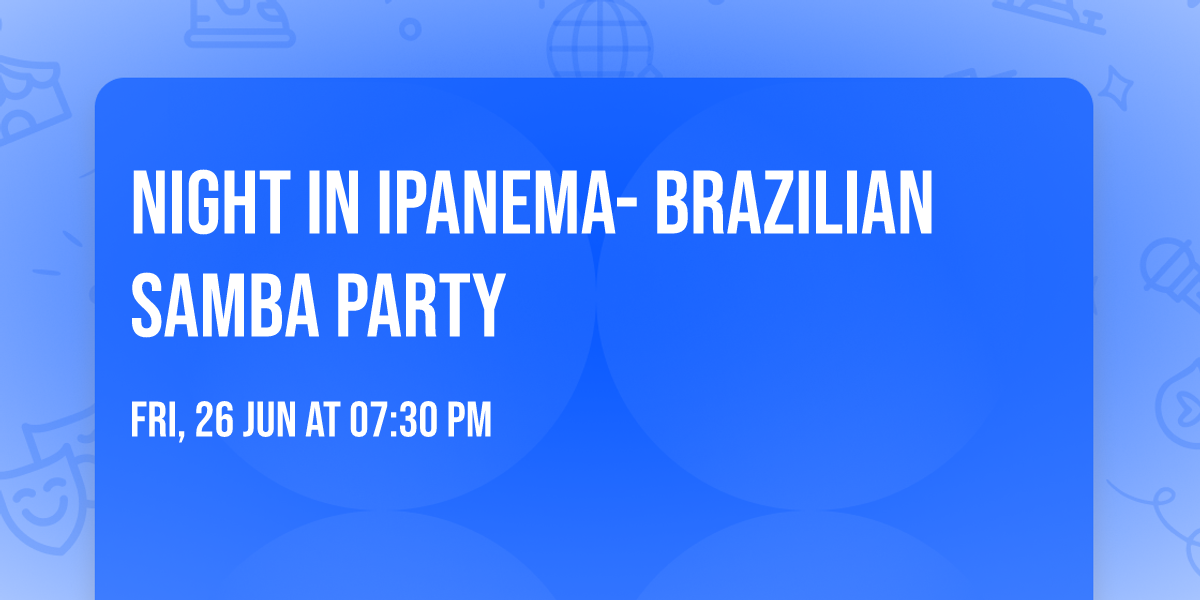 Night in Ipanema- Brazilian Samba party
