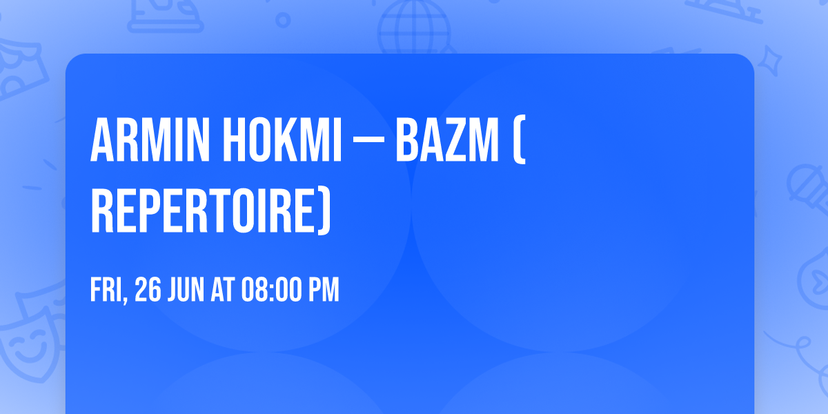 Armin Hokmi \u2014 Bazm (repertoire)