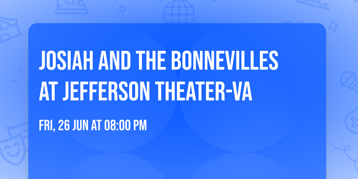 Josiah and the Bonnevilles at Jefferson Theater-VA