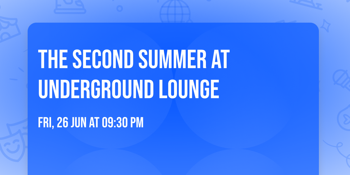 The Second Summer at Underground Lounge