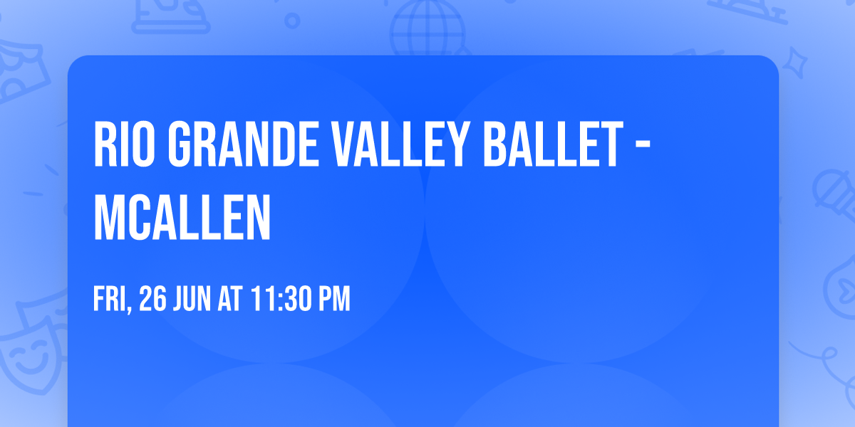 Rio Grande Valley Ballet - McAllen