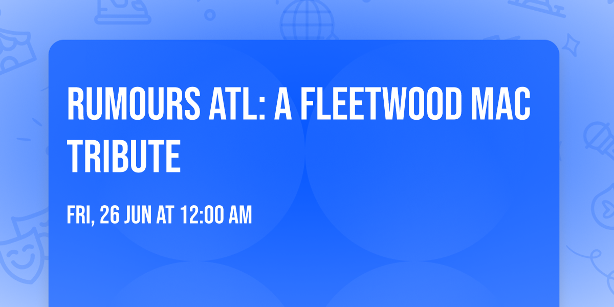 Rumours ATL: A Fleetwood Mac Tribute