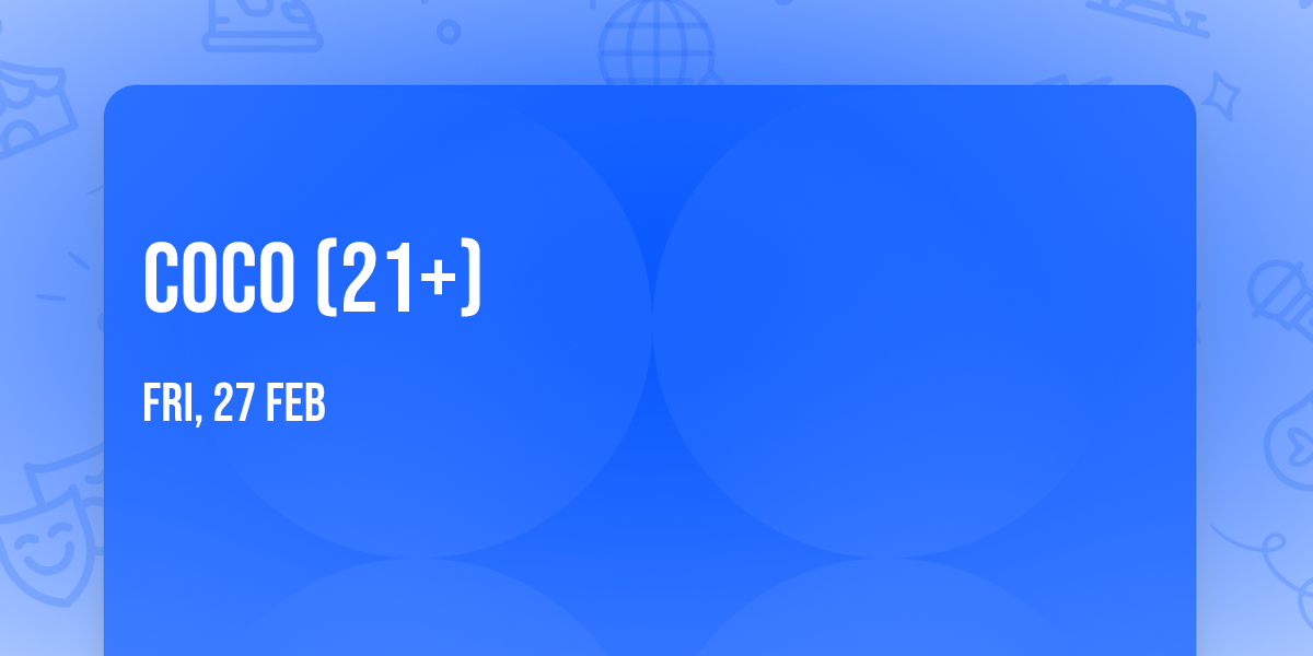 Coco (21+)