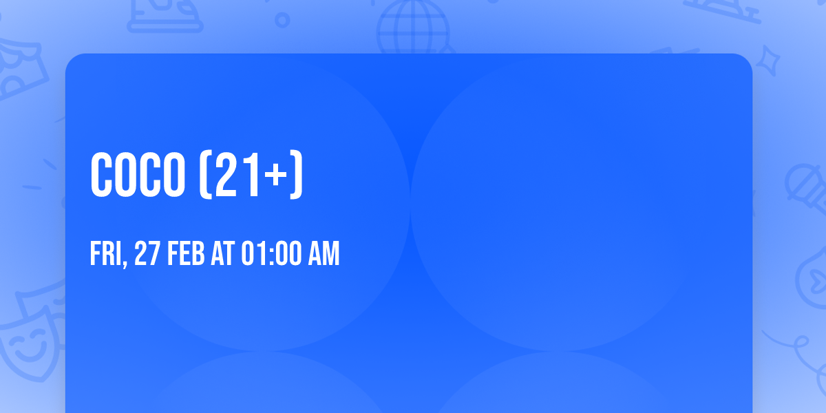 Coco (21+)