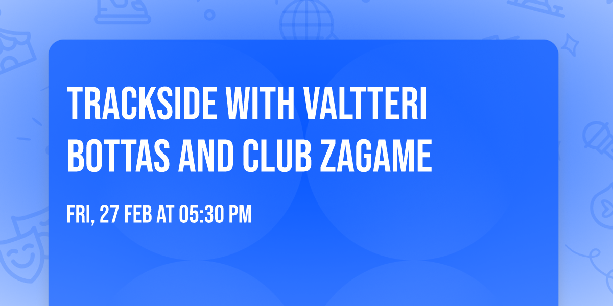 Trackside with Valtteri Bottas and Club Zagame