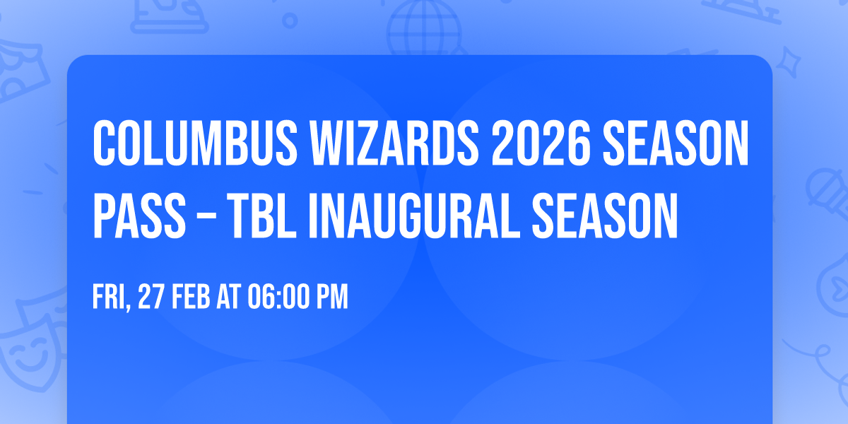 Columbus Wizards 2026 Season Pass \u2013 TBL Inaugural Season