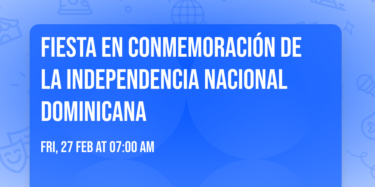 Celebration in Commemoration of Dominican National Independence