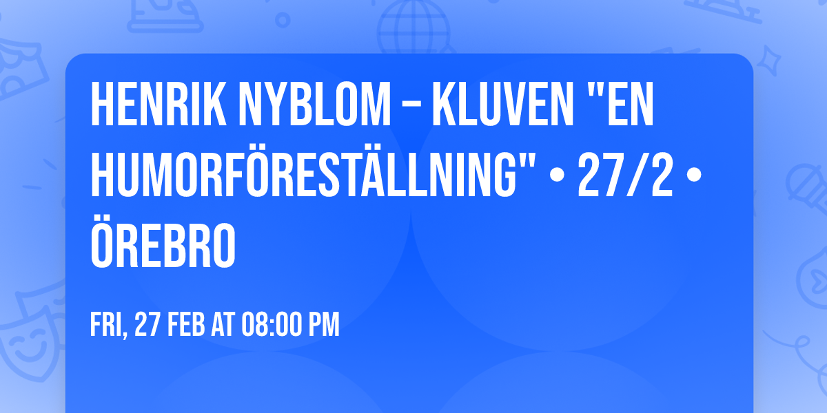 Henrik Nyblom \u2013 Kluven "En humorf\u00f6rest\u00e4llning" \u2022 27\/2 \u2022 \u00d6rebro