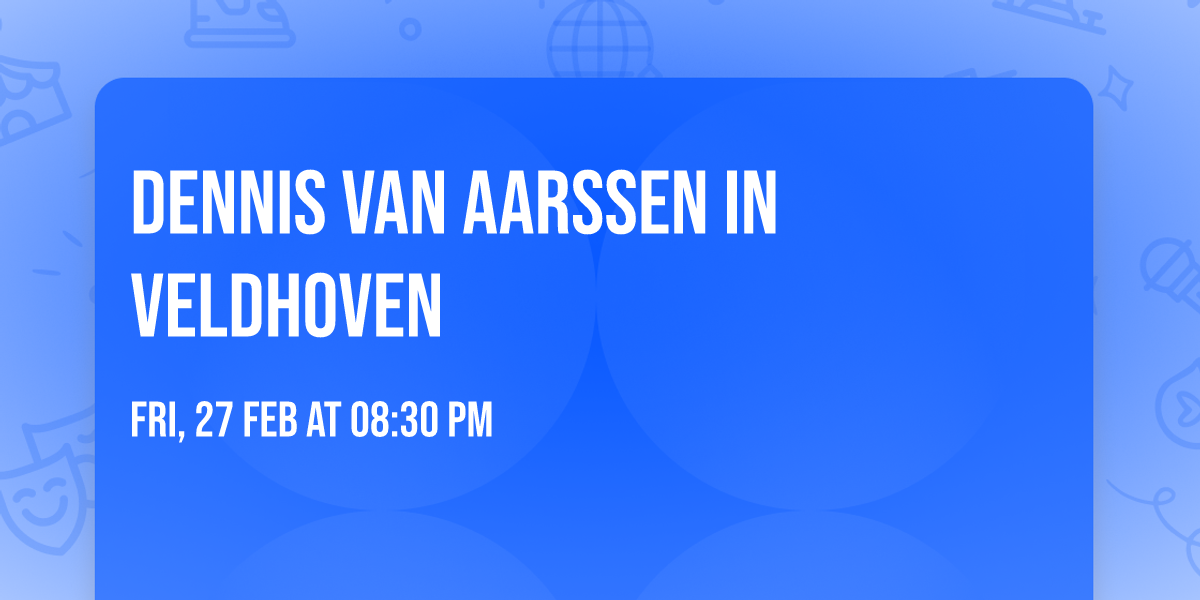 Dennis van Aarssen in Veldhoven