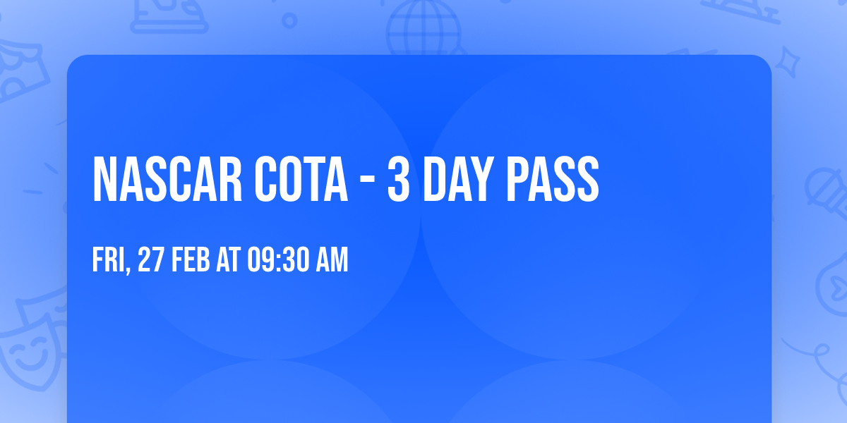 NASCAR COTA - 3 Day Pass