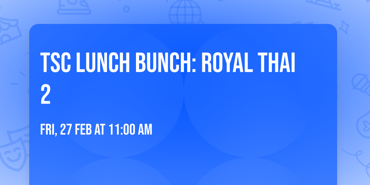 TSC Lunch Bunch: Royal Thai 2