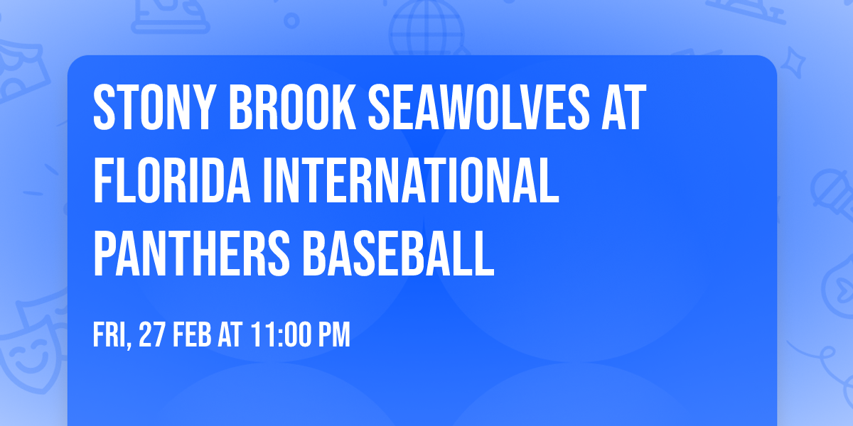 Stony Brook Seawolves at Florida International Panthers Baseball