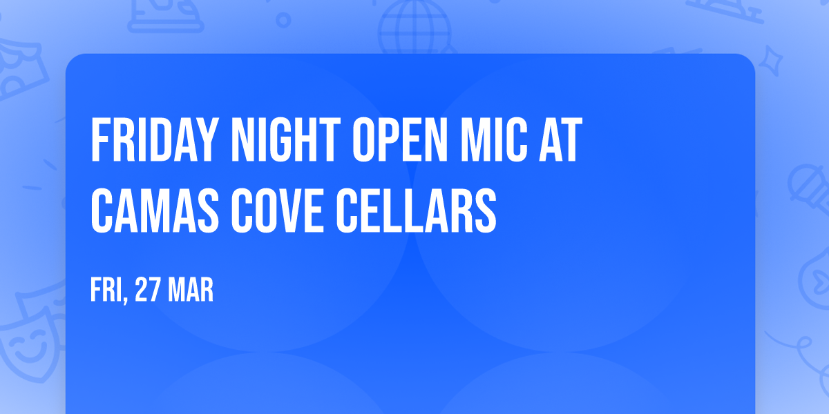 Friday Night Open Mic at Camas Cove Cellars 