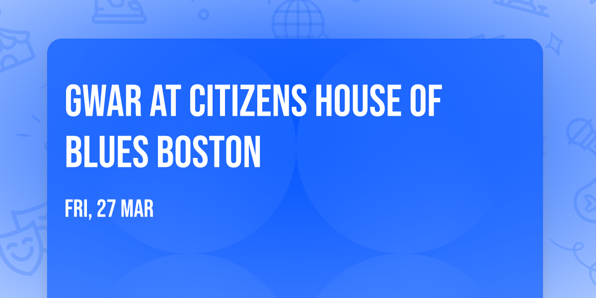 Gwar at Citizens House of Blues Boston