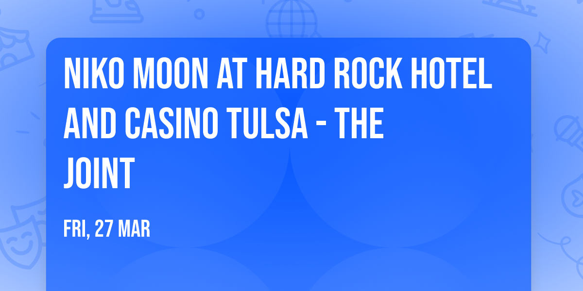 Niko Moon at Hard Rock Hotel and Casino Tulsa - The Joint