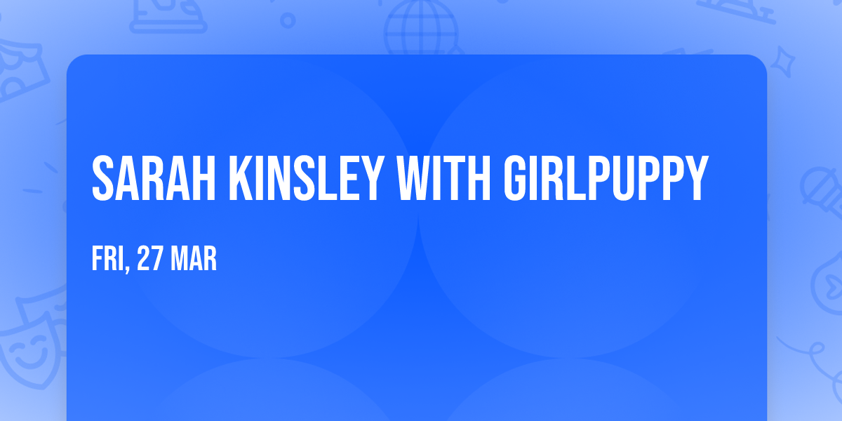 Sarah Kinsley with girlpuppy