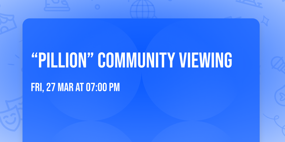 \u201cPillion\u201d Community Viewing