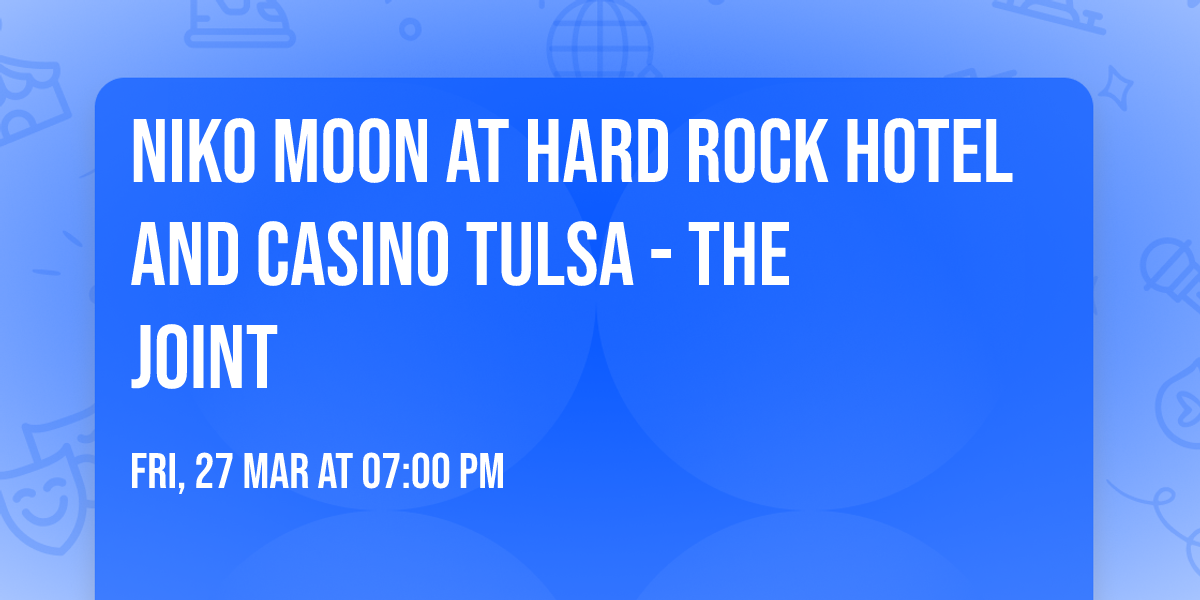 Niko Moon at Hard Rock Hotel and Casino Tulsa - The Joint