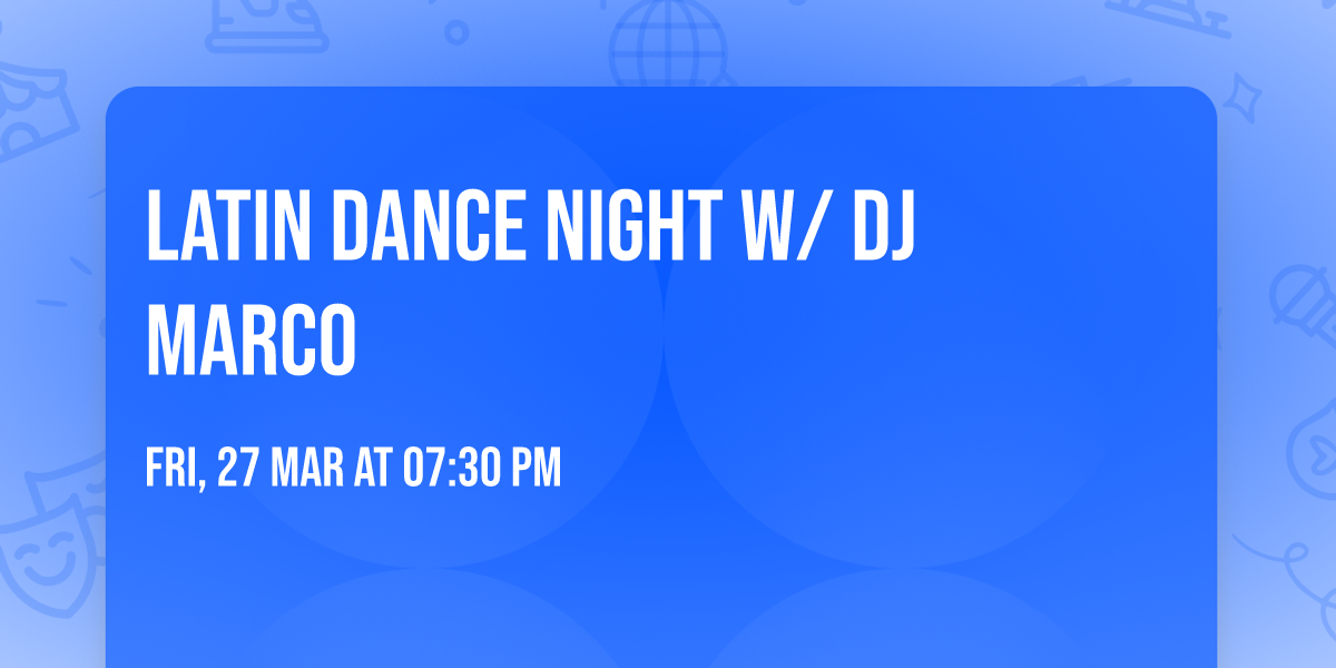 Latin dance night w\/ DJ Marco