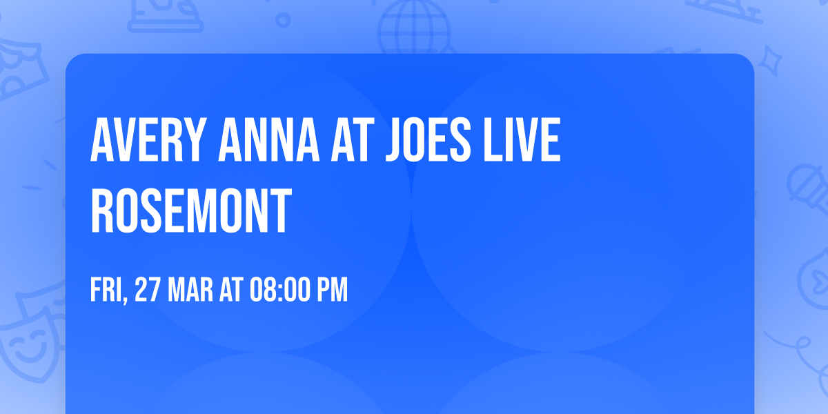 Avery Anna at Joes Live Rosemont
