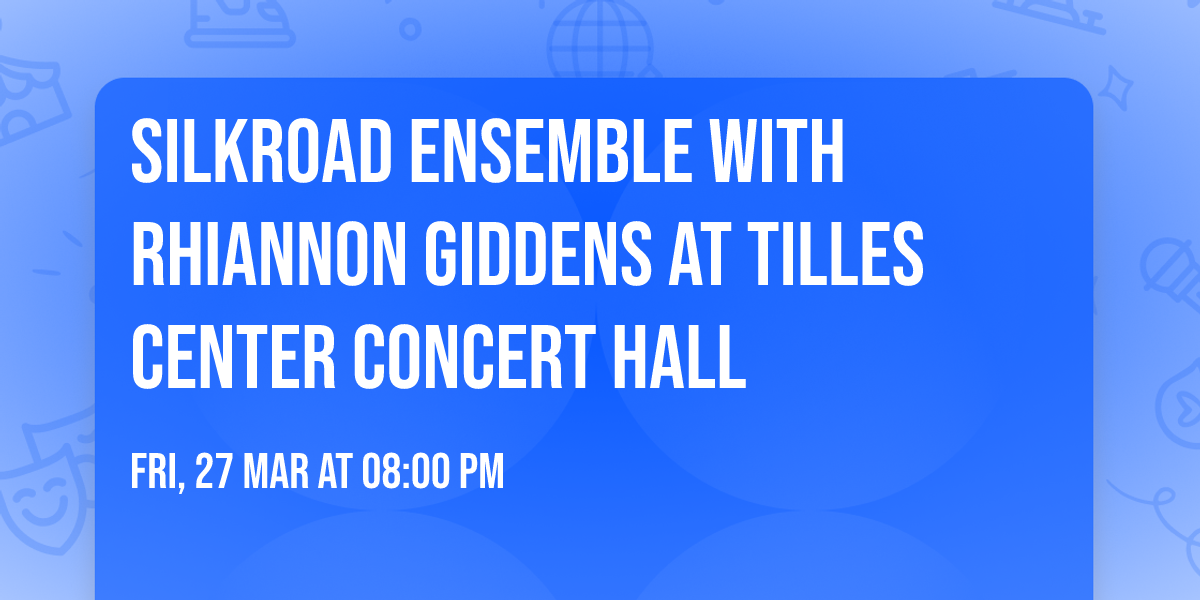 Silkroad Ensemble with Rhiannon Giddens at Tilles Center Concert Hall