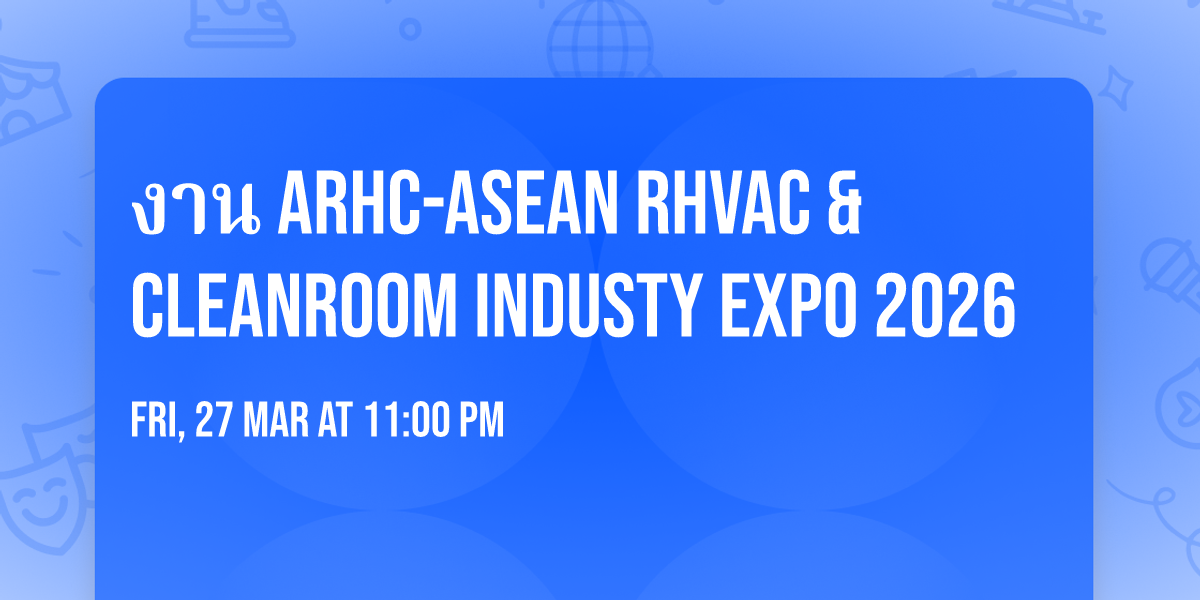 \u0e07\u0e32\u0e19 ARHC-ASEAN RHVAC & Cleanroom Industy Expo 2026