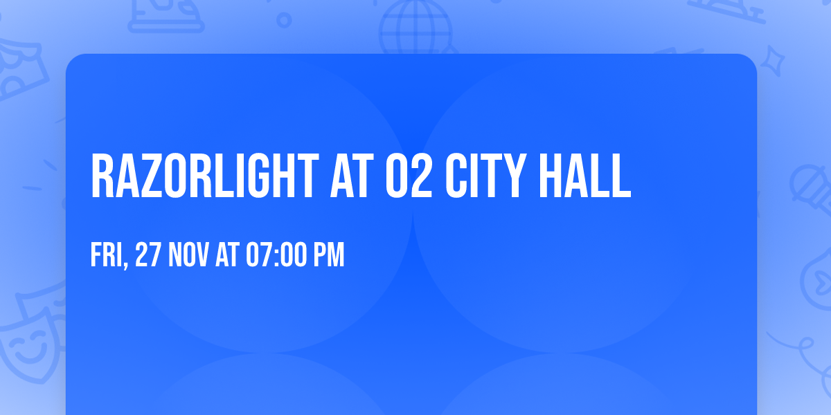 Razorlight at O2 City Hall