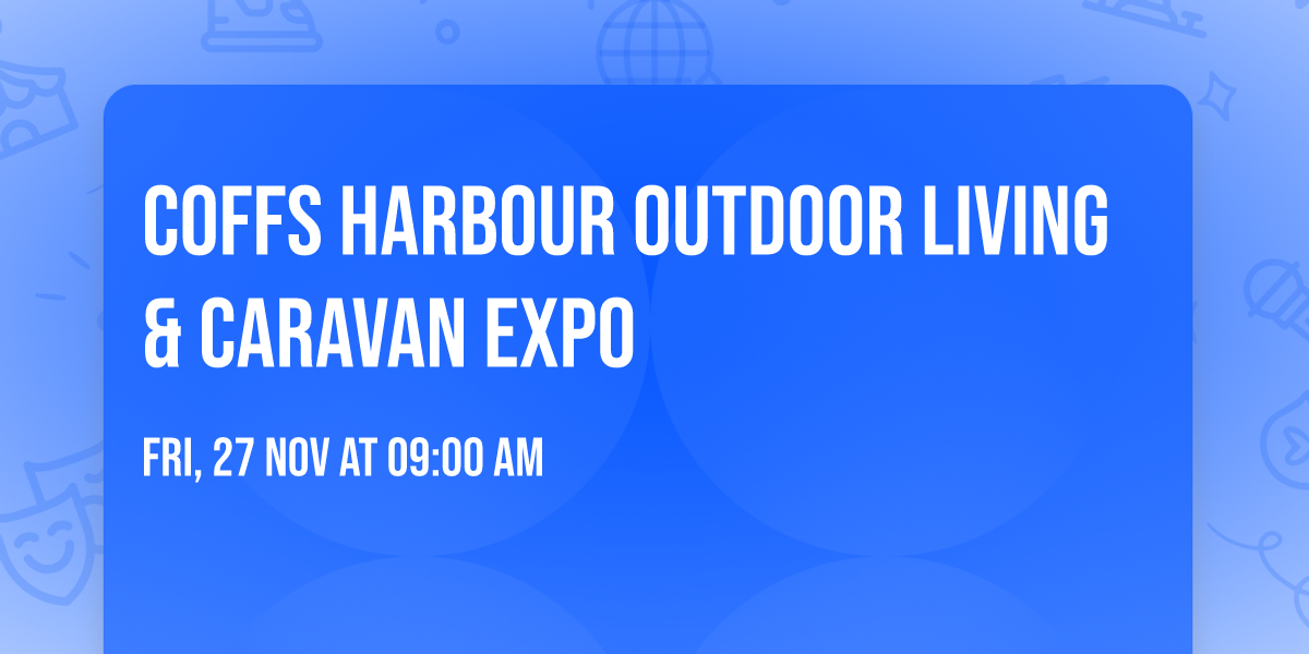 Coffs Harbour Outdoor Living & Caravan Expo