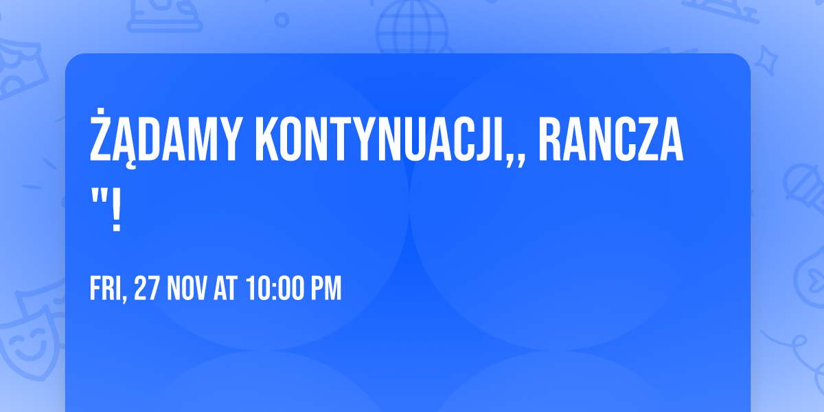 \u017b\u0105damy Kontynuacji,, Rancza "!