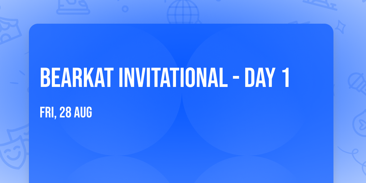 Bearkat Invitational - Day 1