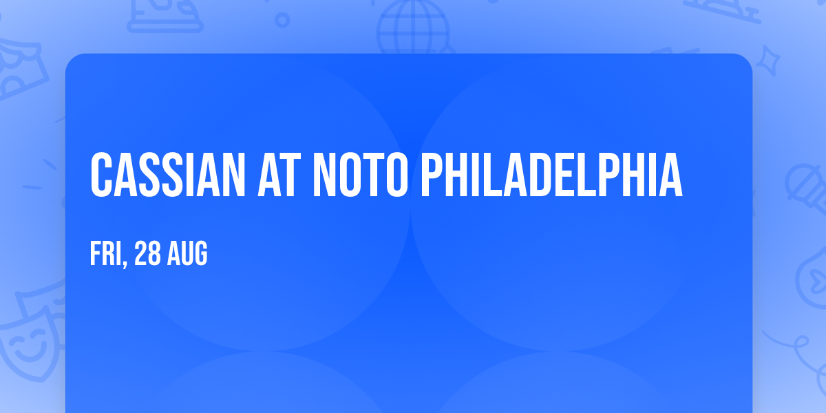 Cassian at NOTO Philadelphia