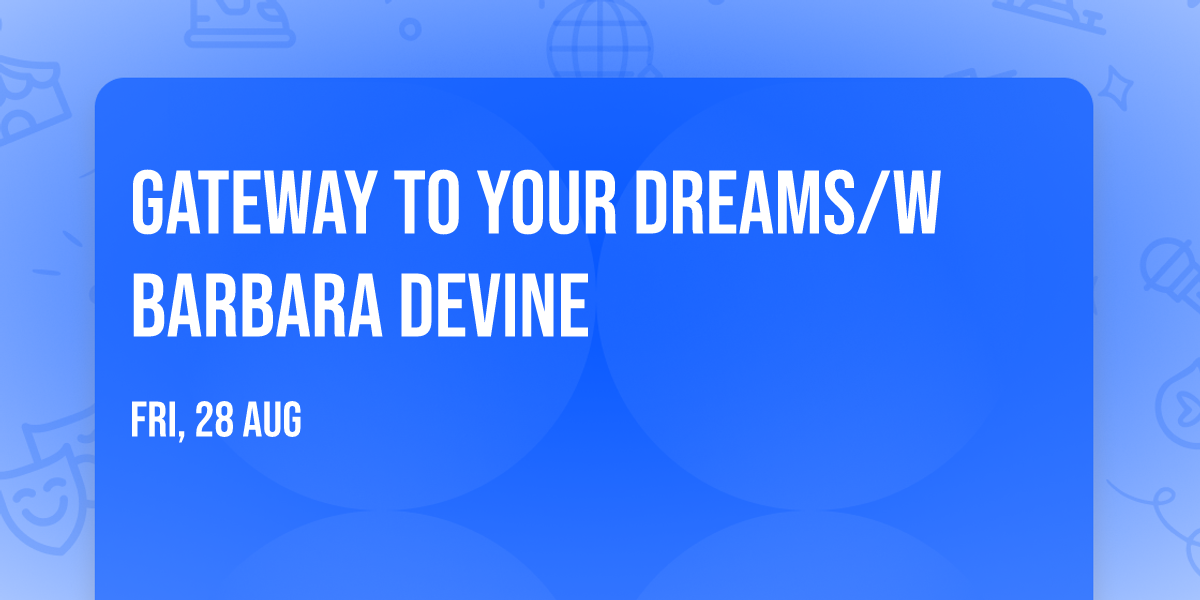 Gateway to Your Dreams\/w Barbara Devine