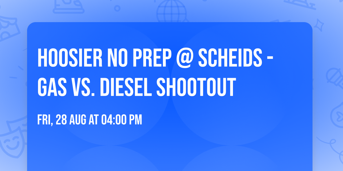 Hoosier No Prep @ Scheids - Gas Vs. Diesel Shootout