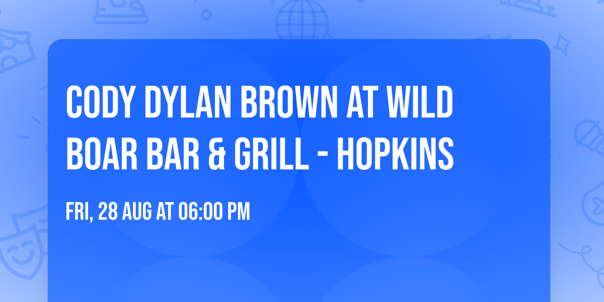 Cody Dylan Brown at Wild Boar Bar & Grill - Hopkins